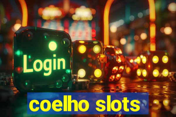 coelho slots