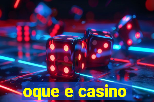 oque e casino