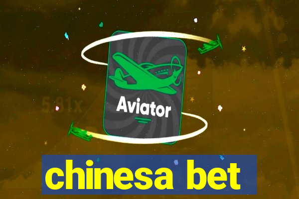 chinesa bet