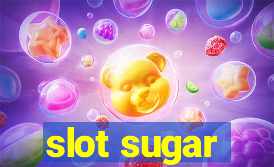 slot sugar