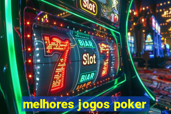 melhores jogos poker