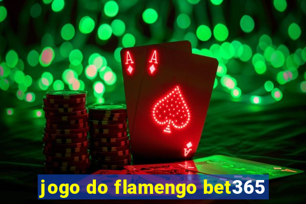 jogo do flamengo bet365