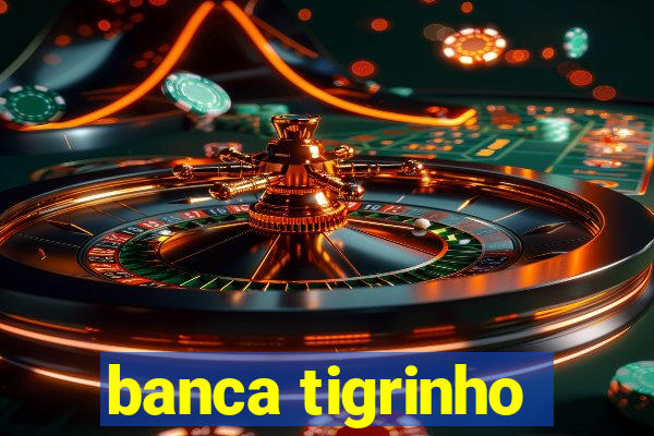 banca tigrinho