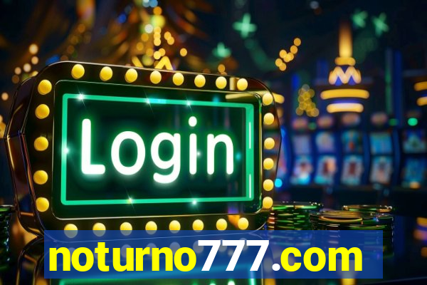 noturno777.com