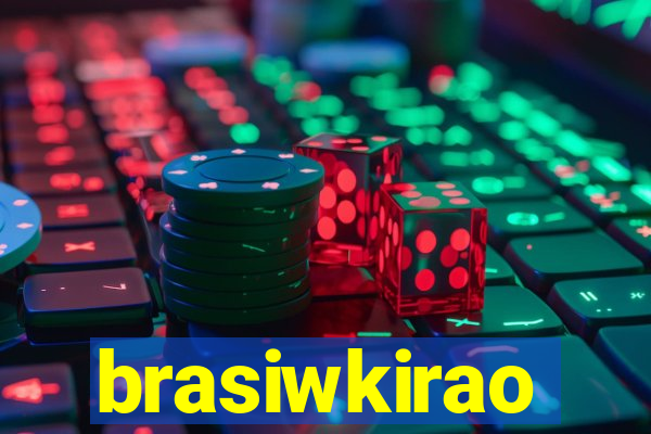 brasiwkirao