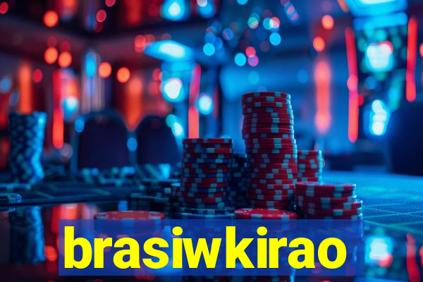 brasiwkirao