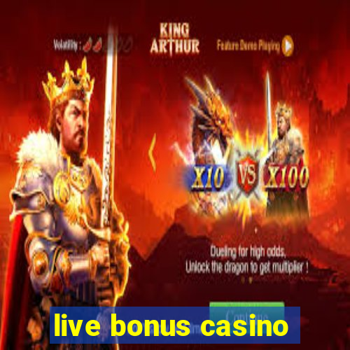 live bonus casino