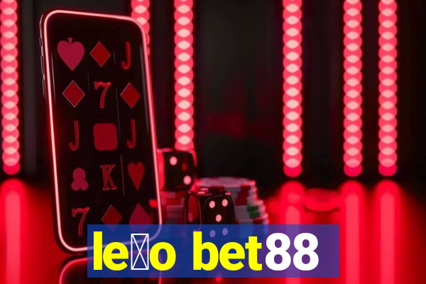 le茫o bet88