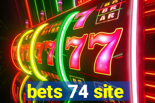 bets 74 site