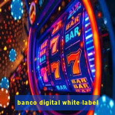 banco digital white label