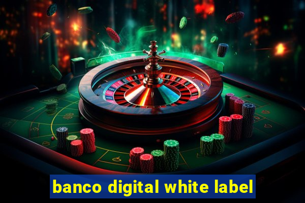 banco digital white label