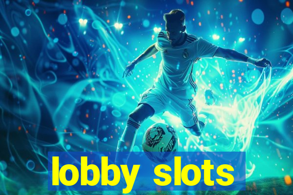 lobby slots