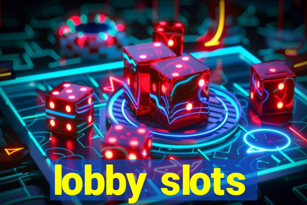 lobby slots