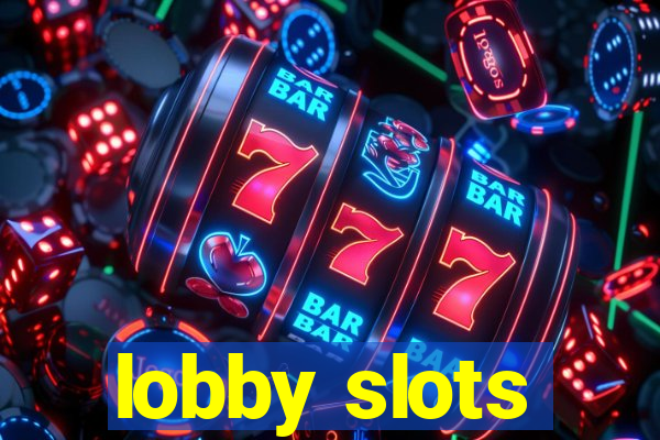 lobby slots