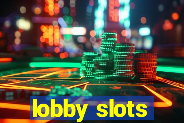 lobby slots