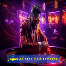 jogos de azar mais famosos