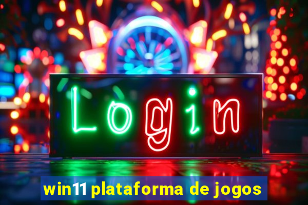 win11 plataforma de jogos