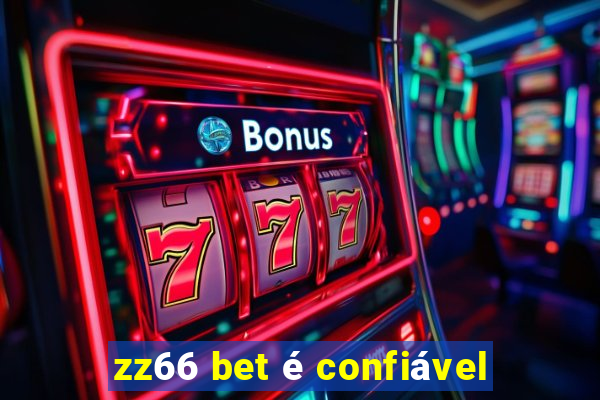 zz66 bet é confiável