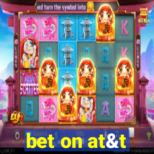 bet on at&t