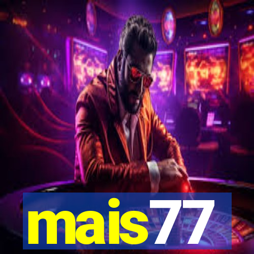 mais77