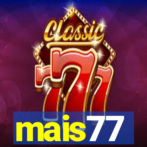 mais77