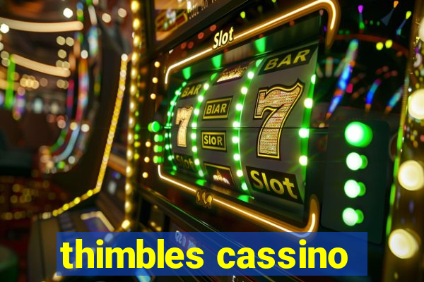 thimbles cassino