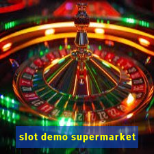 slot demo supermarket