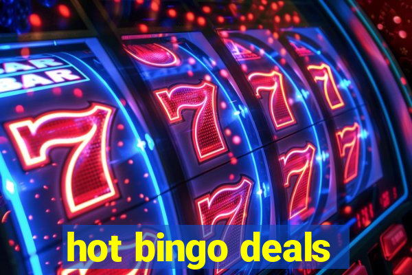 hot bingo deals