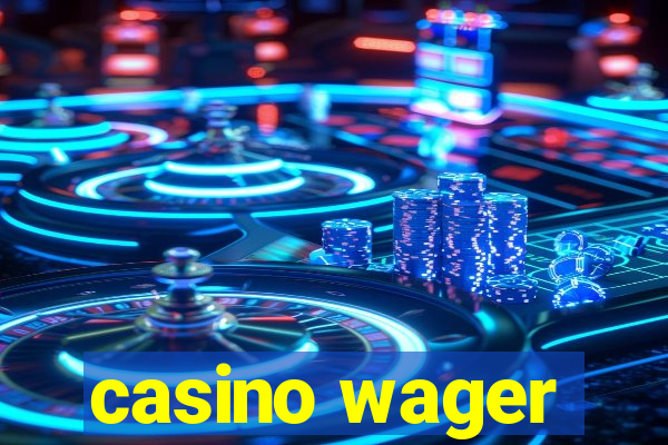 casino wager