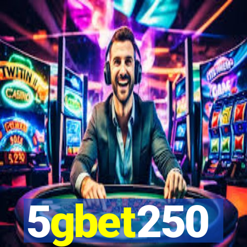 5gbet250