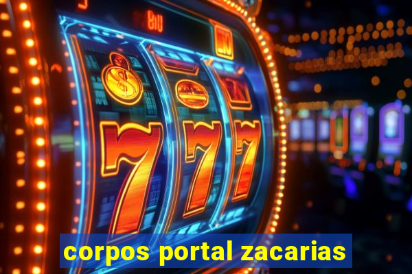 corpos portal zacarias