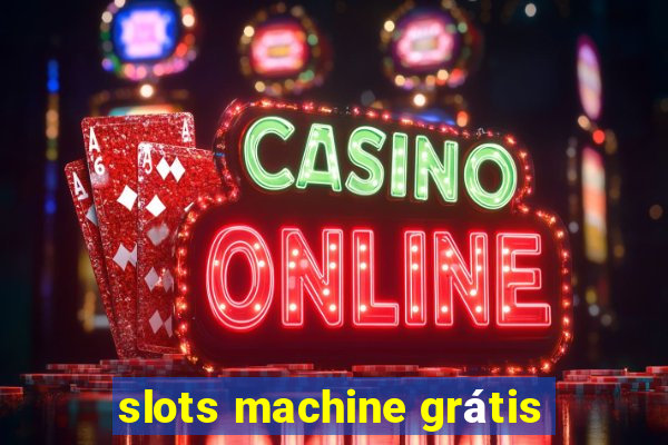 slots machine grátis