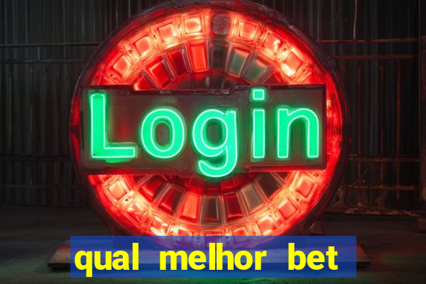 qual melhor bet para jogar