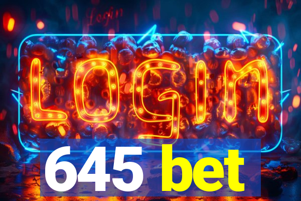 645 bet