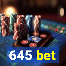 645 bet