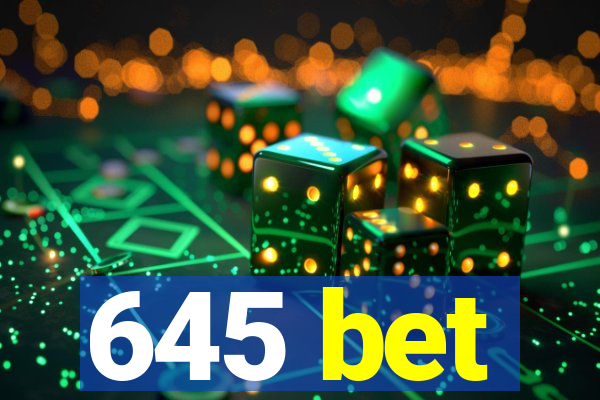 645 bet