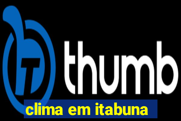 clima em itabuna