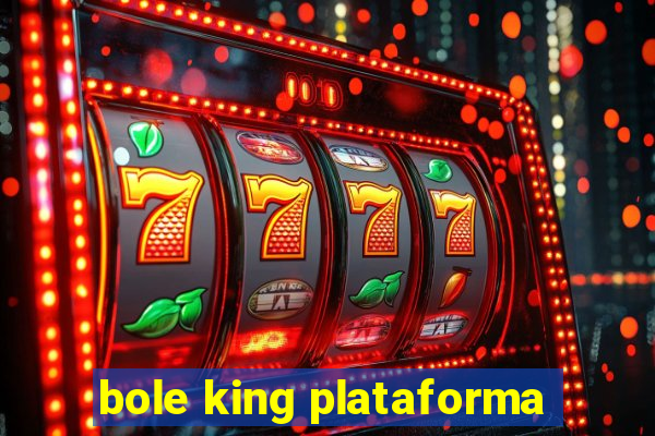 bole king plataforma