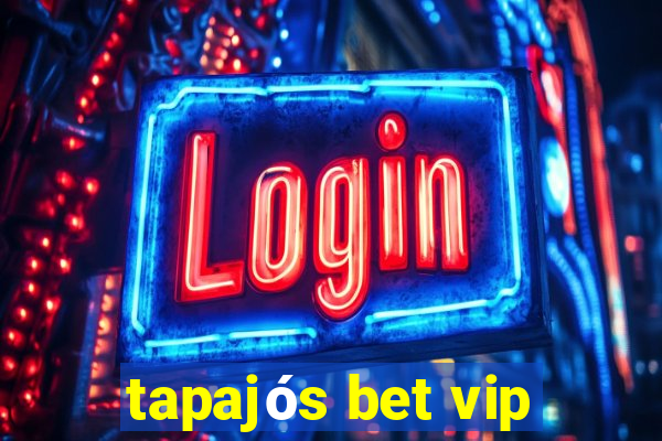 tapajós bet vip