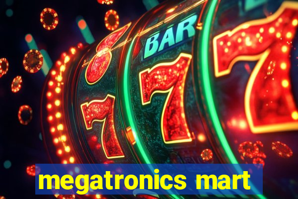 megatronics mart