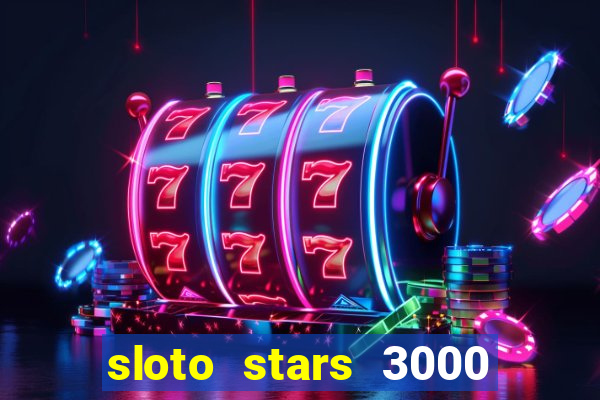 sloto stars 3000 casino games