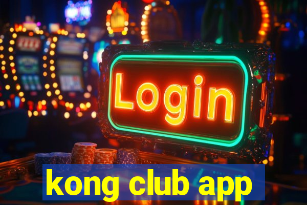 kong club app