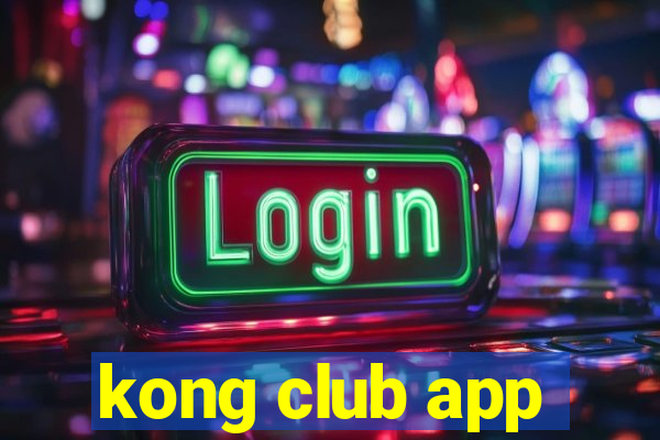 kong club app