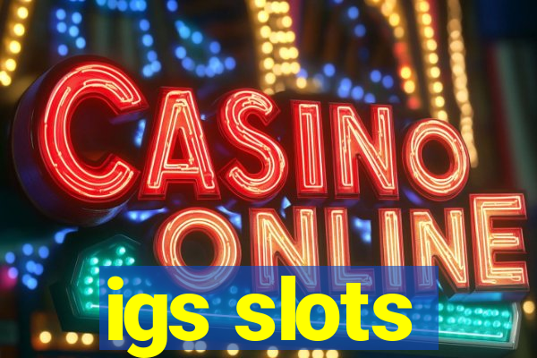 igs slots