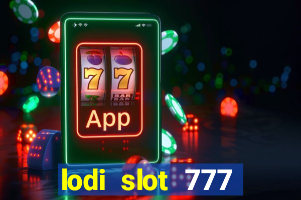 lodi slot 777 casino online