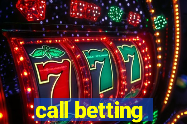 call betting