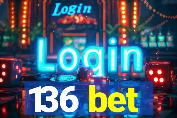 136 bet