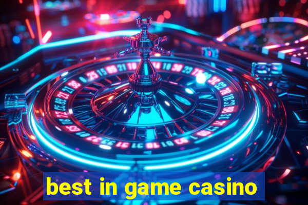 best in game casino