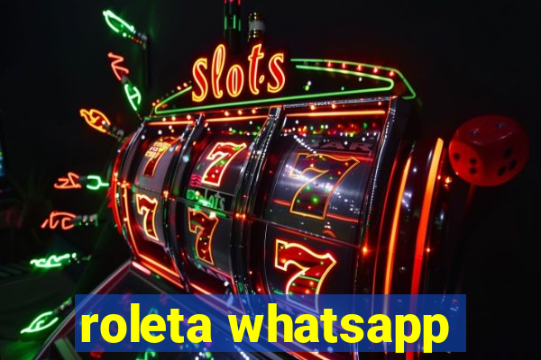 roleta whatsapp