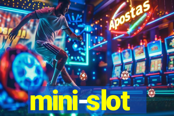 mini-slot